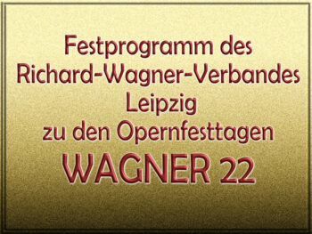 Permalink to: Festprogramm zu den Opernfesttagen WAGNER 22 vom 19.06. bis 14.07.2022